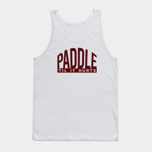 Crew Paddle 'til it Hurts Tank Top